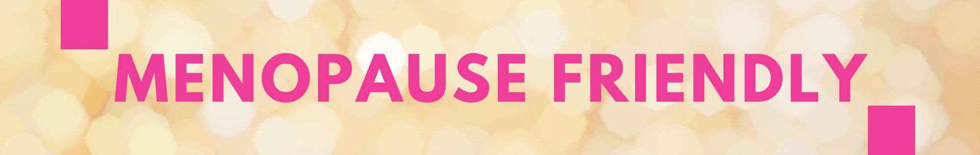 Menopause Friendly