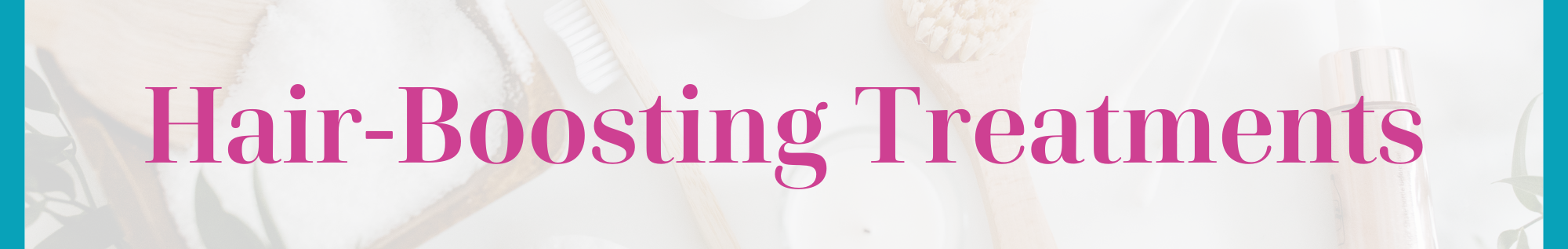 Hair-Boosting Treatments