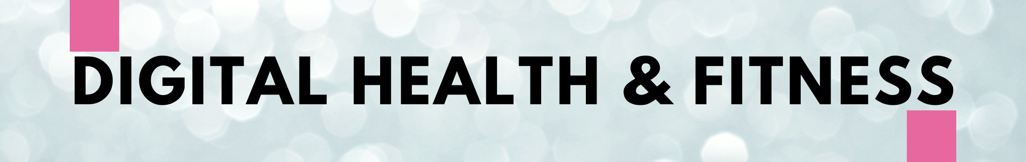 Digital health & fitness